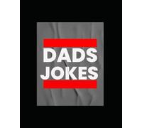 DAD JOKES (I JUST THOUGHT OF THAT): DAD JOKES