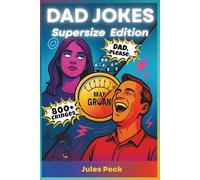 Dad Jokes: Ridiculously Bad - Yet Weirdly Addictive - Jokes to Annoy Friends & Family