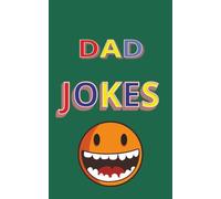 DAD JOKES: Write All your Dad's Jokes In this Dad Jokes Notebook: Funny Gift For Father's Day / Blank Lined Journal To Write In For Notes, Ideas, ... Notepad - 100 Pages, "5x8" - Matte Finish