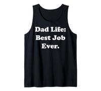 Dad Life Best Job Ever Fatherhood Funny Saying Canotta