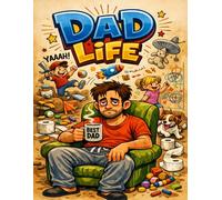 Dad Life Journal (8.5x11): Funny Dot Grid Notebook for Busy Dads, Planning & Everyday Chaos | Humorous Father’s Day Gift