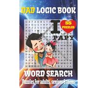 DAD LOGIC BOOK - WORD SEARCH Puzzles for Adults, Seniors & Teens: 55 Fun Word Search Puzzles about Fatherhood, Tools, and BBQ | Easy to Read, Great Gift for Dads