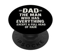 DAD Man Who Has Everything Except A Full Head Of Hair Papà PopSockets PopGrip Adesivo