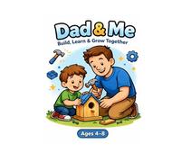 Dad & Me: Build, Learn & Grow Together