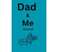 Dad & Me Journal: A 4-Week Guided Bonding Book for Fathers and Children: “Weekly prompts, drawing pages, conversations, and memories to create together.”