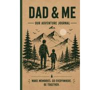 Dad & Me: Our Adventure Journal: A Fill-In Memory Book & Keepsake Logbook for Dads and Kids - 48 Adventures, Big and Small