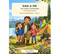 Dad & Me: The Great Outdoors Colouring Book: 40 Big & Easy Adventures for Ages 3-7