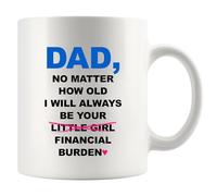 Dad No Matter How Old I Will Always Be Your Financial Burden Father'S Day Dad Tazza Da Caffè Con Manico Tazza In Porcellana Tazze 330Ml Per Donna Latte Cappuccino