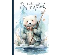 Dad Notebook: Whimsical Bear Fishing Journal for Fathers - 6x9” 120 Ruled Pages with date section