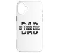 Dad of Four Kids Gifts Daddy of 4 Kids Father's Day Custodia per iPhone 16 Plus