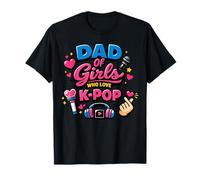 Dad of Girls Who Love K Pop Maglietta