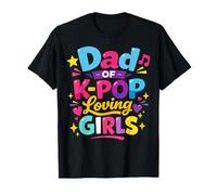 Dad of K Pop Loving Girls Maglietta