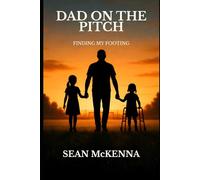 Dad on the Pitch: Finding my Footing