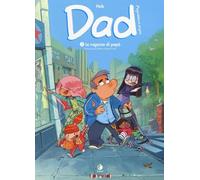 Dad. Professione papà. Le ragazze di papà (Vol. 1)