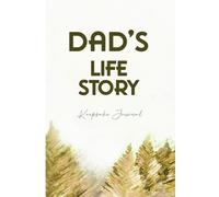 Dad’s life story: A father’s guided journal & memory keepsake to share memories & unique worldviews in an intimate interview. A timeless gift of family legacy for his children.