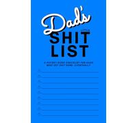 DAD’S LITTLE SHIT LIST: A Pocket-Sized Checklist for Dads Who Get Shit Done-Eventually