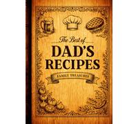 Dad’s Recipe Book: Blank Family Recipes Journal to Write In, Preserve, and Pass Down . A Keepsake Gift for Father, Grandpa, Son, Daughter & Kids