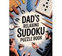 Dad’s Relaxing Sudoku Puzzle Book: Warm Activity Companion for Grown-Ups