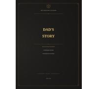 Dad’s Story: A Guided Keepsake Journal for Preserving His Life, Love & Legacy
