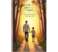 Dad’s Story Journal: Letters to My Children - A Guided Keepsake from the Heart