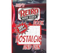 Dad’s Word Search Puzzle Book: Take a trip down memory lane with this Retro theme Word Search Book. 50+ Puzzles, Easy to read Print, Perfect for Travel, Camping, Vacations and waiting Times.