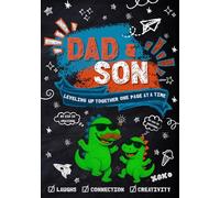 Dad & Son: Leveling Up One Page at a Time: A Guided Journal To Connect, Reflect, and Grow Together