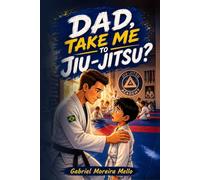 Dad, Take Me To Jui-Jitsu?