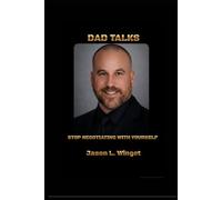 DAD TALKS: Stop Negotiating With Yourself