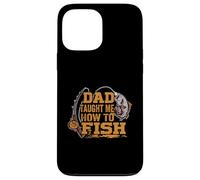 Dad Taught Me How To Fish - Divertente Figlio Pesca - Fisherman Custodia per iPhone 13 Pro Max