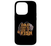 Dad Taught Me How To Fish - Divertente Figlio Pesca - Fisherman Custodia per iPhone 14 Pro