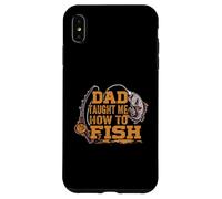Dad Taught Me How To Fish - Divertente Figlio Pesca - Fisherman Custodia per iPhone XS Max
