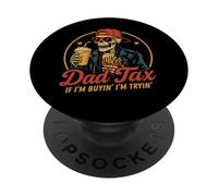 Dad Tax If I'm Buyin' I'm Tryin' Funny Father's Day PopSockets PopGrip Adesivo