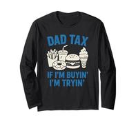 Dad Tax If I'm Buyin' I'm Tryin' Umorismo Papà e Famiglia Maglia a Manica