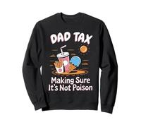 Dad Tax Making Sure It Is Not Poison Umorismo papà Snack Felpa