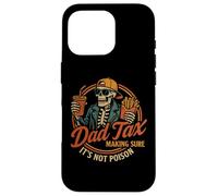 Dad Tax Making Sure It's Not Poison Funny Fathers Day Custodia per iPhone 16 Pro
