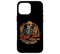 Dad Tax Making Sure It's Not Poison Funny Fathers Day Custodia per iPhone 16 Pro Max