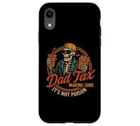 Dad Tax Making Sure It's Not Poison Funny Fathers Day Custodia per iPhone XR