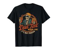Dad Tax Making Sure It's Not Poison Funny Fathers Day Maglietta