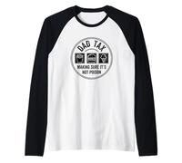 Dad Tax Making Sure It's Not Poison Maglia con Maniche Raglan