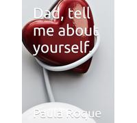 Dad, tell me about yourself.