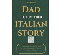 DAD TELL ME YOUR ITALIAN STORY: A GUIDED JOURNAL TO SHARE YOUR LIFE & HERITAGE | A KEEPSAKE MEMORY BOOK TO PRESERVE YOUR LEGACY