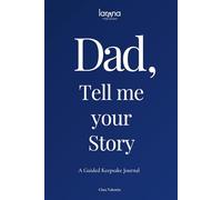 Dad, Tell Me Your Story: A Guided Keepsake Journal - A Heartfelt and Meaningful Gift for Fathers - To Give & To Receive Back