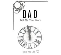 Dad, Tell Me Your Story: A journal for your father to tell all of his story's and experiences.