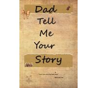 Dad Tell Me Your Story: "Dad you are the best dad"- Beloved me