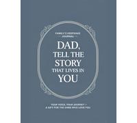 Dad, Tell The Story That Lives In You