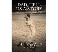 Dad, Tell Us a Story from When You Were a Boy: A Memoir