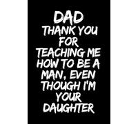 Dad, Thanks for Making Me Strong: A Funny Lined Journal from Your Daughter for Father's Day: A Hilarious 6x9 Notebook for Dad - Gag Gift to Celebrate ... Between Father and Daughter - 120 Lined Pages