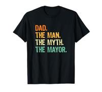 Dad The Man The Myth The Mayor Maglietta