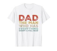 Dad The Man Who Has Everything Except A Full Head Of Hair Maglietta