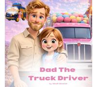 Dad the Truck Driver: Making It Move